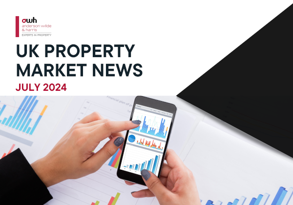 Anderson Wilde & Harris - UK Property Market News July 2024